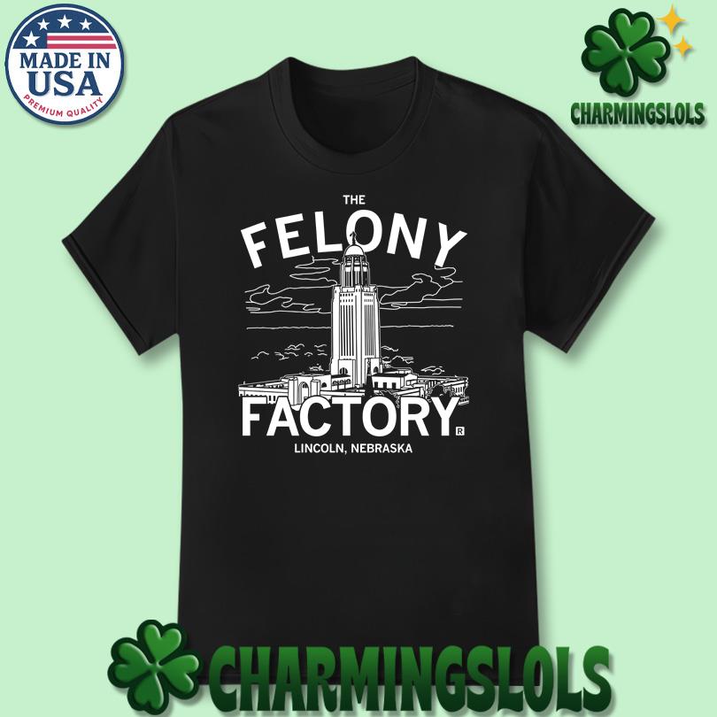 Nebraska Felony Factory T-Shirt
